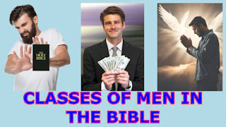 What are the Classes of men in the Bible?
