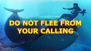 Do not flee from your calling, Jonas